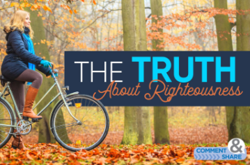 The Truth About Righteousness