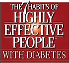 The 7 Habits of Highly Effective People with Diabetes